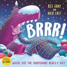 Brrr! : A brrrilliantly funny story about dinosaurs, knitting and space