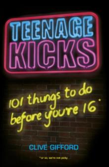 Teenage Kicks: 101 Things To Do Before You're 16