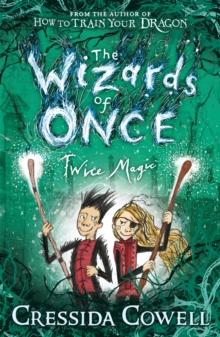 The Wizards of Once: Twice Magic : Book 2