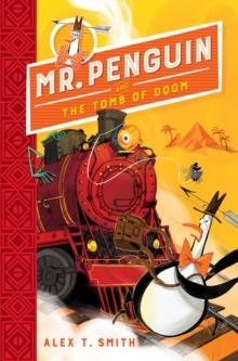 Mr Penguin and the Tomb of Doom : Book 4