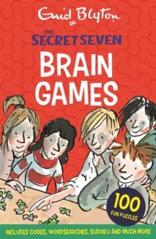 Secret Seven: Secret Seven Brain Games : 100 fun puzzles to challenge you