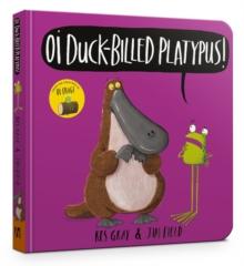 Oi Duck-billed Platypus Board Book