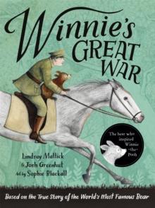 Winnie's Great War : The remarkable story of a brave bear cub in World War One