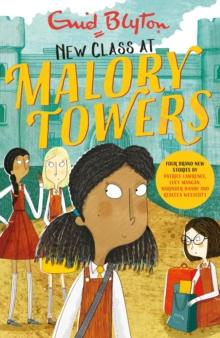 New Class at Malory Towers : Four brand-new Malory Towers