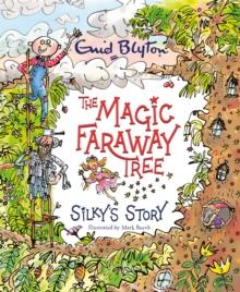 The Magic Faraway Tree: Silky's Story