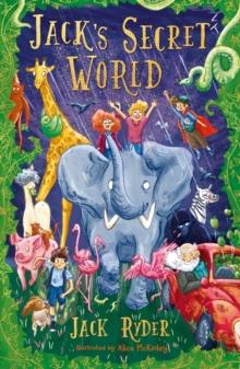 Jack's Secret World : An unforgettable magical adventure for readers aged 7+