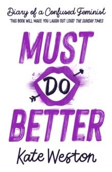 Diary Of A Confused Feminist: Must Do Better : Book 2