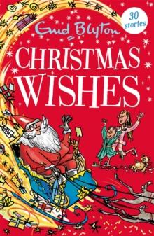 Christmas Wishes : Contains 30 Classic Tales