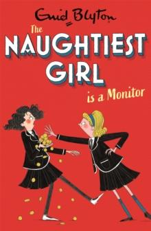 The Naughtiest Girl: Naughtiest Girl Is A Monitor : Book 3