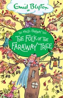 The Magic Faraway Tree: The Folk of the Faraway Tree : Book 3