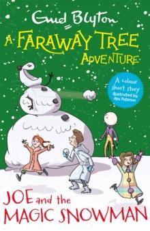 A Faraway Tree Adventure: Joe and the Magic Snowman : Colour Short Stories