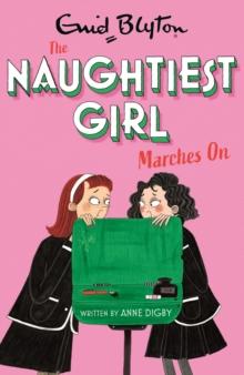 The Naughtiest Girl: Naughtiest Girl Marches On : Book 10