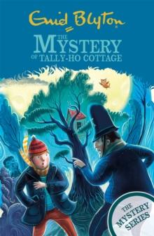 The Find-Outers: The Mystery Series: The Mystery of Tally-Ho Cottage : Book 12