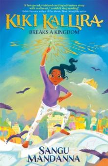 Kiki Kallira Breaks A Kingdom : Book 1