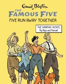 Famous Five Graphic Novel: Five Run Away Together : Book 3