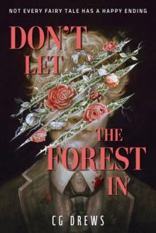 Don't Let The Forest In : A dangerously addictive queer YA horror and dark romance