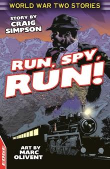 EDGE : World War Two Short Stories: Run, Spy, Run!