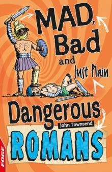 EDGE : Mad, Bad and Just Plain Dangerous: Romans