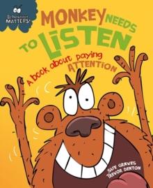 Monkey Needs to Listen - A book about paying attention : A book about paying attention