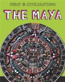 Great Civilisations: The Maya