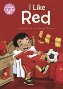 Reading Champion: I Like Red : Independent Reading Pink 1B