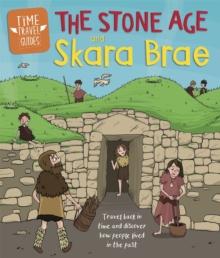 Time Travel Guides: The Stone Age and Skara Brae