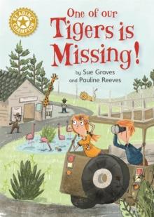 Reading Champion: One of Our Tigers is Missing! : Independent Reading Gold 9