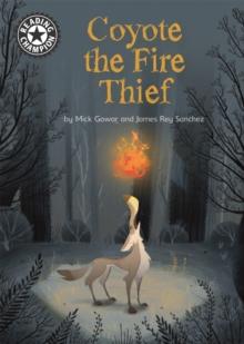 Reading Champion: Coyote the Fire Thief : Independent Reading 15