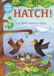 Reading Champion: Hatch! : Independent Reading Blue 4