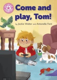 Reading Champion: Come and Play, Tom! : Independent Pink 1b