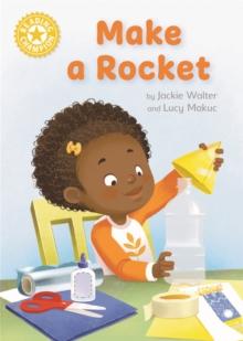 Reading Champion: Make a Rocket : Independent Reading Non-fiction Yellow 3