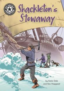 Shackleton's Stowaway : Independent Reading 17