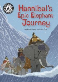 Hannibal's Epic Elephant Journey : Independent Reading 18