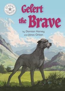 Gelert the Brave : Independent Reading White 10