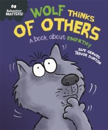 Behaviour Matters: Wolf Thinks of Others - A book about empathy