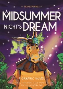 Classics in Graphics: Shakespeare's A Midsummer Night's Dream : A Graphic Novel