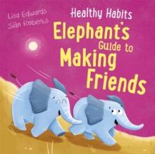 Healthy Habits: Elephant's Guide to Making Friends