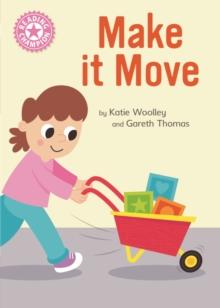 Make it Move : Independent Reading Pink 1B Non-fiction