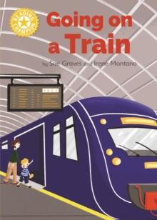 Going on a Train : Independent Reading Yellow 3 Non-fiction