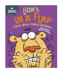 Lion's in a Flap - A book about feeling worried