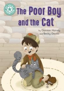 Reading Champion: The Poor Boy and the Cat : Independent Reading Turquoise 7