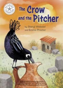 The Crow and the Pitcher : Independent Reading White 10