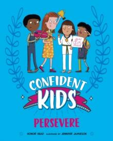 Confident Kids!: Persevere