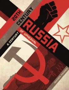 20th Century Russia : A Century of Upheaval