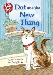 Dot and the New Thing : Independent Reading Red 2