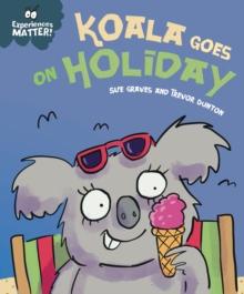 Koala Goes on Holiday : A funny, charming first introduction to the idea of being away from home