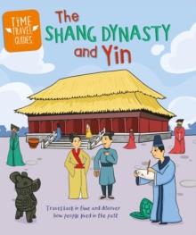 Time Travel Guides: The Shang Dynasty and Yin