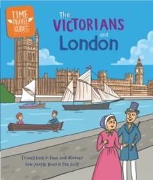 Time Travel Guides: The Victorians and London