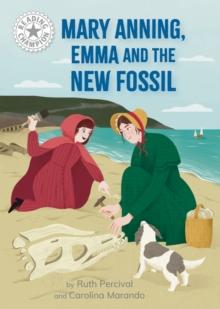 Reading Champion: Mary Anning, Emma and the new Fossil : Independent Reading White 10