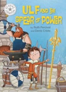 Reading Champion: Ulf and the Spear of Power : Independent Reading White 10